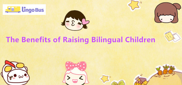 The Benefits of Raising Bilingual Children